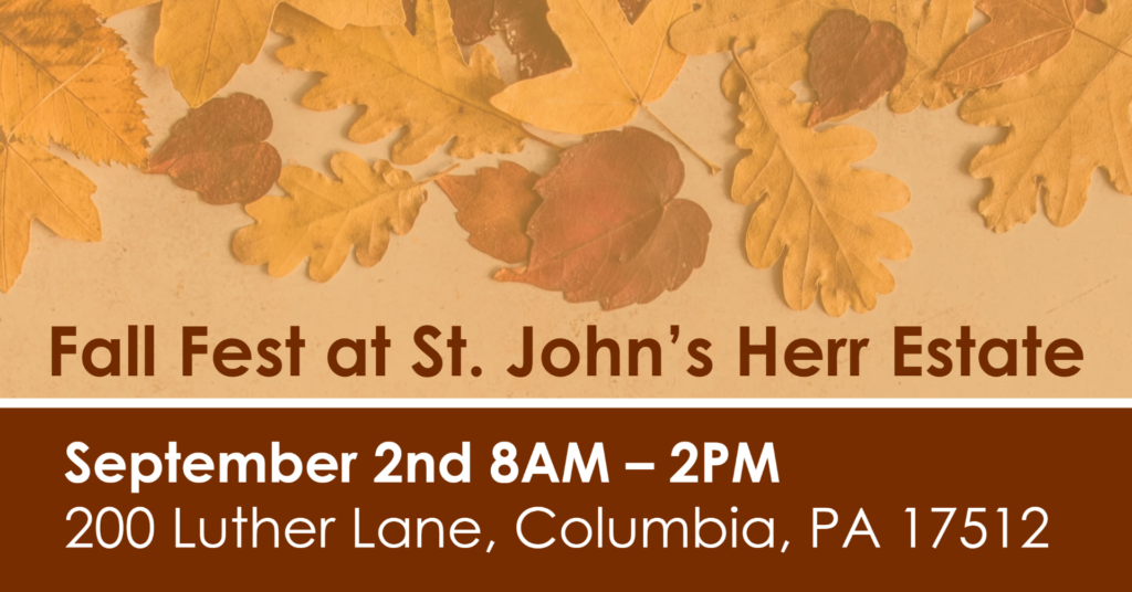Text on image reads, "Fall Fest at St. John's Herr Estate", "September 2nd 8AM - 2PM", "200 Luther Lane, Columbia"